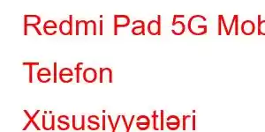 Redmi Pad 5G Mobil Telefon Xüsusiyyətləri