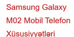 Samsung Galaxy M02 Mobil Telefon Xüsusiyyətləri