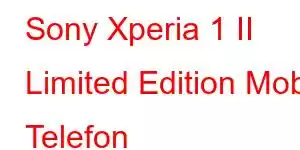 Sony Xperia 1 II Limited Edition Mobil Telefon Xüsusiyyətləri