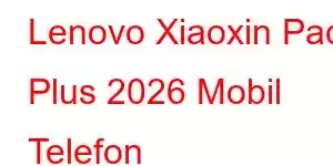 Lenovo Xiaoxin Pad Plus 2026 Mobil Telefon Xüsusiyyətləri