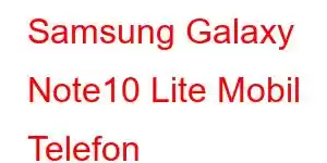 Samsung Galaxy Note10 Lite Mobil Telefon Xüsusiyyətləri