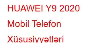 HUAWEI Y9 2020 Mobil Telefon Xüsusiyyətləri