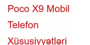 Poco X9 Mobil Telefon Xüsusiyyətləri