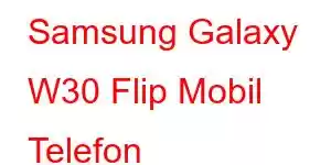 Samsung Galaxy W30 Flip Mobil Telefon Xüsusiyyətləri