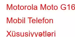 Motorola Moto G16 Mobil Telefon Xüsusiyyətləri