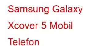 Samsung Galaxy Xcover 5 Mobil Telefon Xüsusiyyətləri