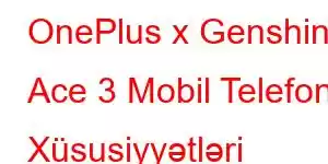 OnePlus x Genshin Ace 3 Mobil Telefon Xüsusiyyətləri