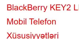 BlackBerry KEY2 LE Mobil Telefon Xüsusiyyətləri