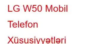 LG W50 Mobil Telefon Xüsusiyyətləri