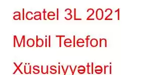 alcatel 3L 2021 Mobil Telefon Xüsusiyyətləri