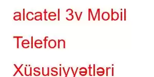 alcatel 3v Mobil Telefon Xüsusiyyətləri