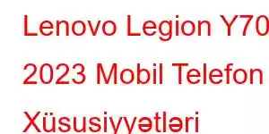 Lenovo Legion Y700 2023 Mobil Telefon Xüsusiyyətləri