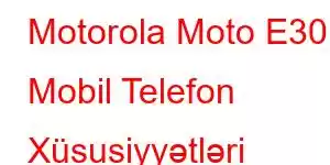 Motorola Moto E30 Mobil Telefon Xüsusiyyətləri