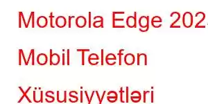 Motorola Edge 2025 Mobil Telefon Xüsusiyyətləri