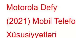 Motorola Defy (2021) Mobil Telefon Xüsusiyyətləri