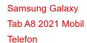 Samsung Galaxy Tab A8 2021 Mobil Telefon Xüsusiyyətləri