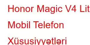 Honor Magic V4 Lite Mobil Telefon Xüsusiyyətləri