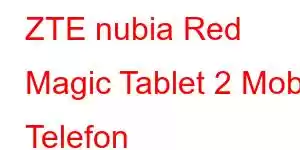 ZTE nubia Red Magic Tablet 2 Mobil Telefon Xüsusiyyətləri