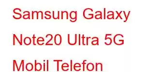 Samsung Galaxy Note20 Ultra 5G Mobil Telefon Xüsusiyyətləri