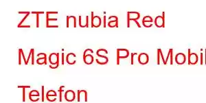 ZTE nubia Red Magic 6S Pro Mobil Telefon Xüsusiyyətləri