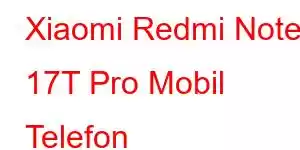 Xiaomi Redmi Note 17T Pro Mobil Telefon Xüsusiyyətləri