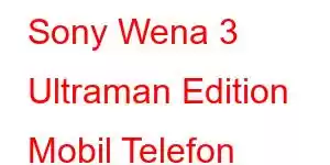 Sony Wena 3 Ultraman Edition Mobil Telefon Xüsusiyyətləri