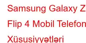 Samsung Galaxy Z Flip 4 Mobil Telefon Xüsusiyyətləri