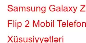 Samsung Galaxy Z Flip 2 Mobil Telefon Xüsusiyyətləri