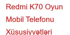 Redmi K70 Oyun Mobil Telefonu Xüsusiyyətləri