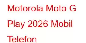 Motorola Moto G Play 2026 Mobil Telefon Xüsusiyyətləri