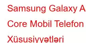 Samsung Galaxy A3 Core Mobil Telefon Xüsusiyyətləri