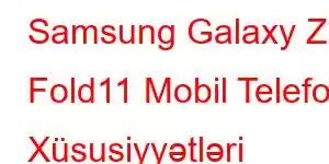 Samsung Galaxy Z Fold11 Mobil Telefon Xüsusiyyətləri