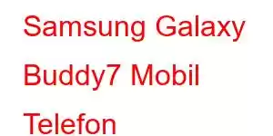 Samsung Galaxy Buddy7 Mobil Telefon Xüsusiyyətləri