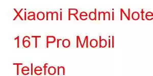 Xiaomi Redmi Note 16T Pro Mobil Telefon Xüsusiyyətləri