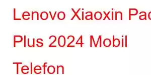 Lenovo Xiaoxin Pad Plus 2024 Mobil Telefon Xüsusiyyətləri