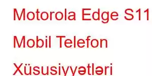 Motorola Edge S110 Mobil Telefon Xüsusiyyətləri