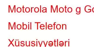 Motorola Moto g Go Mobil Telefon Xüsusiyyətləri