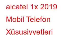 alcatel 1x 2019 Mobil Telefon Xüsusiyyətləri