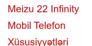 Meizu 22 Infinity Mobil Telefon Xüsusiyyətləri