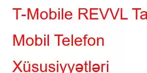 T-Mobile REVVL Tab Mobil Telefon Xüsusiyyətləri