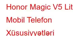 Honor Magic V5 Lite Mobil Telefon Xüsusiyyətləri