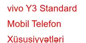 vivo Y3 Standard Mobil Telefon Xüsusiyyətləri