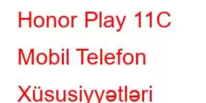 Honor Play 11C Mobil Telefon Xüsusiyyətləri