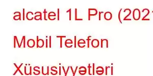 alcatel 1L Pro (2021) Mobil Telefon Xüsusiyyətləri