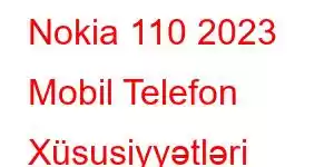 Nokia 110 2023 Mobil Telefon Xüsusiyyətləri