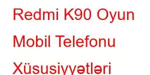 Redmi K90 Oyun Mobil Telefonu Xüsusiyyətləri