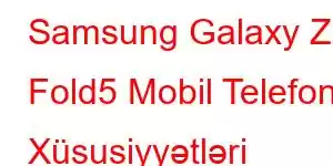 Samsung Galaxy Z Fold5 Mobil Telefon Xüsusiyyətləri