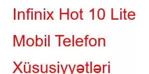 Infinix Hot 10 Lite Mobil Telefon Xüsusiyyətləri