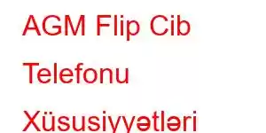 AGM Flip Cib Telefonu Xüsusiyyətləri