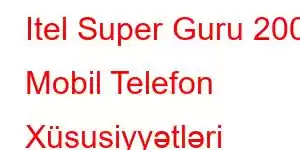 Itel Super Guru 200 Mobil Telefon Xüsusiyyətləri